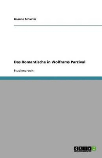 Picture of Das Romantische in Wolframs Parzival