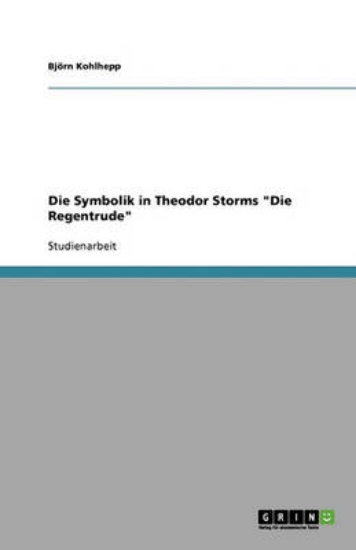 Picture of Die Symbolik in Theodor Storms Die Regentrude