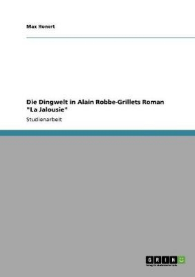 Picture of Die Dingwelt in Alain Robbe-Grillets Roman La Jalo