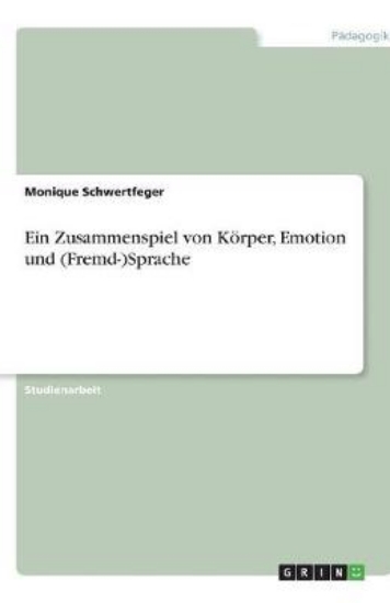Picture of Ein Zusammenspiel von Koerper, Emotion und (Fremd-
