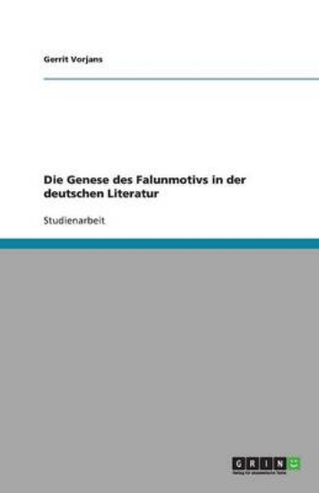Picture of Die Genese des Falunmotivs in der deutschen Litera