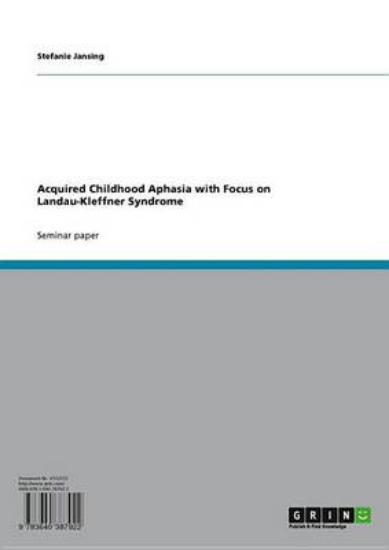 Picture of Acquired Childhood Aphasia with Focus on Landau-Kl