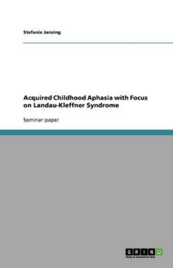 Picture of Acquired Childhood Aphasia with Focus on Landau-Kl