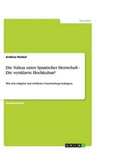 Picture of Die Nahua unter Spanischer Herrschaft - Die verskl