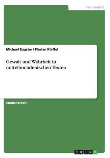 Picture of Gewalt und Wahrheit in mittelhochdeutschen Texten