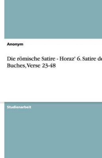 Picture of Die R mische Satire - Horaz' 6. Satire Des 1. Buch