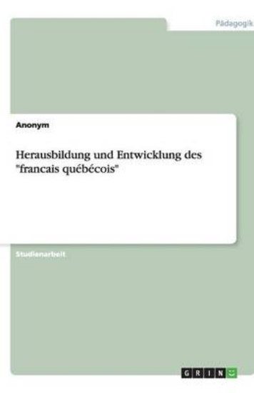 Picture of Herausbildung Und Entwicklung Des Francais Quebeco