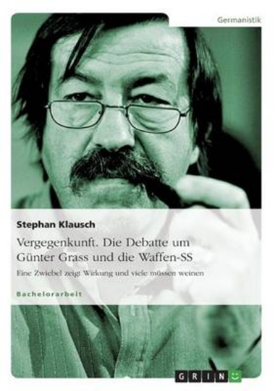 Picture of Vergegenkunft. Die Debatte um Gunter Grass und die