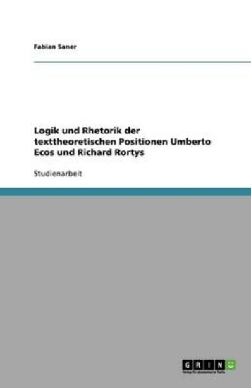 Picture of Logik und Rhetorik der texttheoretischen Positione