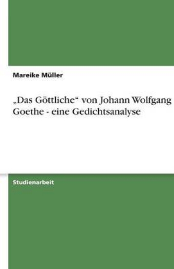 Picture of "das Goettliche Von Johann Wolfgang Goethe - Eine