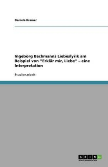 Picture of Ingeborg Bachmanns Liebeslyrik am Beispiel von "Er