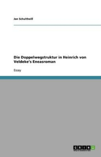 Picture of Die Doppelwegstruktur in Heinrich von Veldeke's En