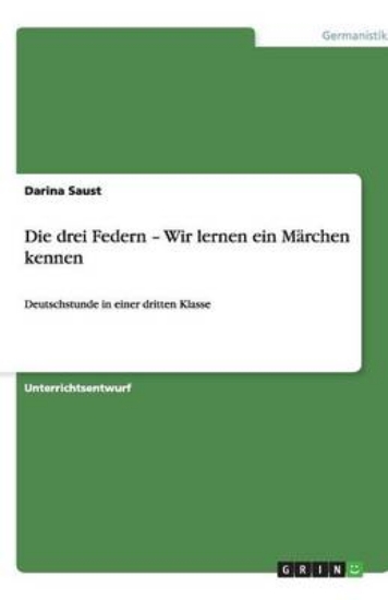 Picture of Die drei Federn - Wir lernen ein Marchen kennen
