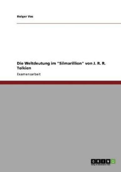 Picture of Die Weltdeutung Im Silmarillion Von J. R. R. Tolki