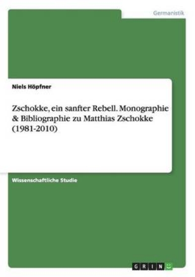 Picture of Zschokke, ein sanfter Rebell. Monographie & Biblio