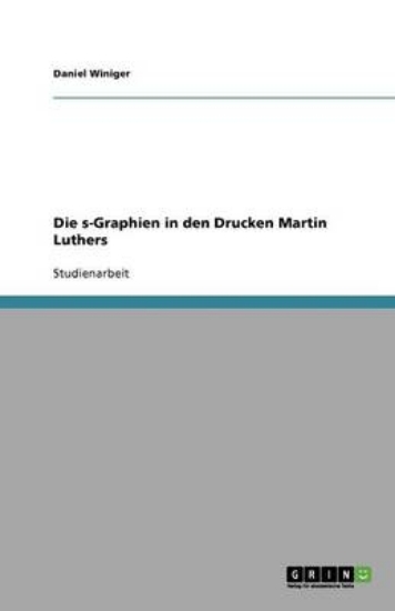 Picture of Die s-Graphien in den Drucken Martin Luthers