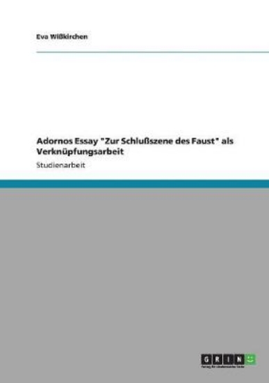 Picture of Adornos Essay Zur Schlussszene des Faust als Verkn