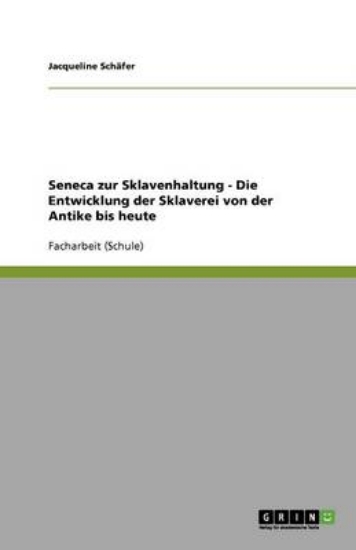 Picture of Seneca zur Sklavenhaltung - Die Entwicklung der Sk