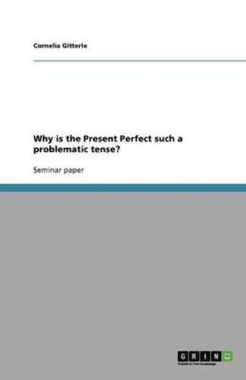 Picture of Why is the Present Perfect such a problematic tens