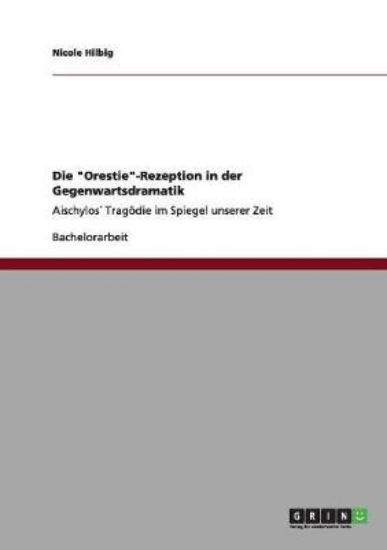 Picture of Die Orestie-Rezeption in der Gegenwartsdramatik