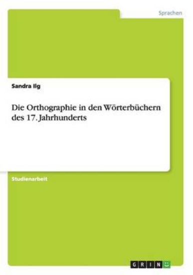 Picture of Die Orthographie in den Woerterbuchern des 17. Jah