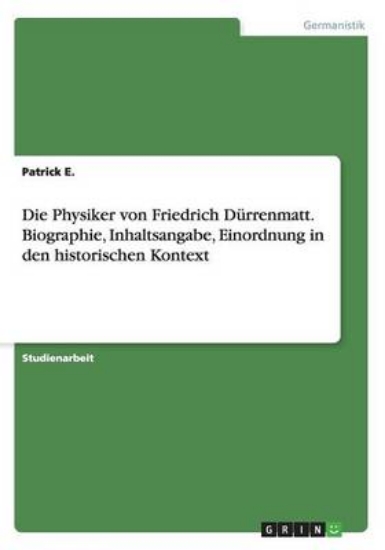 Picture of Die Physiker Von Friedrich D rrenmatt. Biographie,