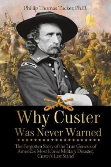Picture of Why Custer Was Never Warned