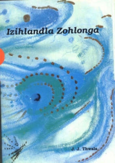 Picture of Izihlandla Zohlonga - Zulu Poetry