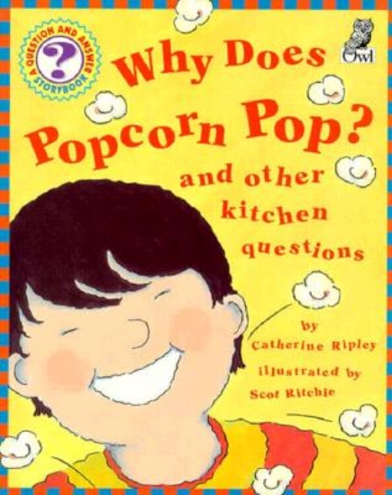 Picture of Why Does Popcorn Pop?