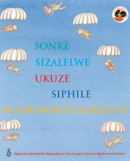 Picture of We Are All Born Free: (Xhosa) Sonke Sizalelwe Ukuz