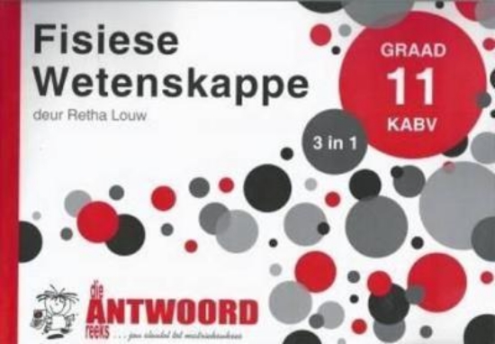 Picture of Die Antwoord-Reeks Graad 11 fisiese wetenskappe 3i