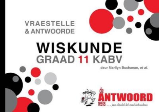 Picture of Die Antwoord-Reeks Graad 11 wiskunde V&amp;A KABV