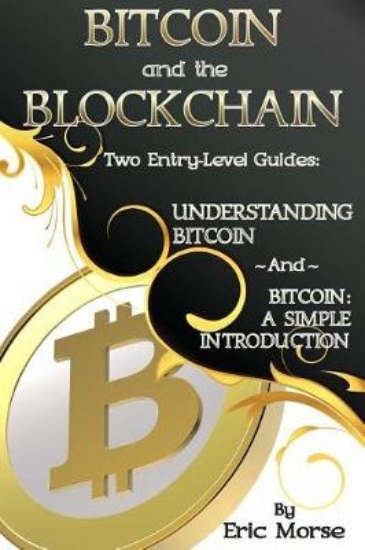 Picture of Bitcoin and the Blockchain - Two Entry Level Guide