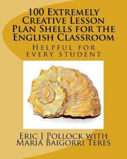 Picture of 100 Extremely Creative Lesson Plan Shells for the