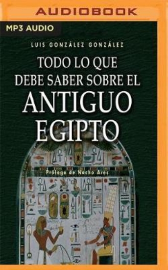 Picture of Todo Lo Que Debe Saber Sobre El Antiguo Egipto / E