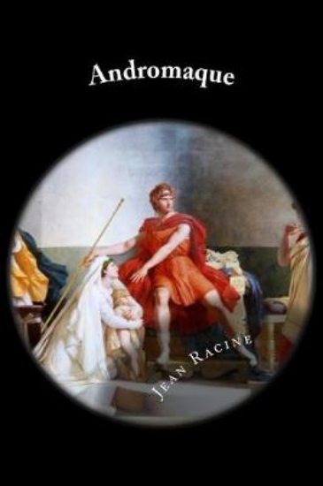 Picture of Andromaque