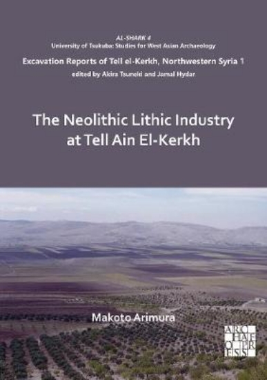 Picture of The Neolithic Lithic Industry at Tell Ain El-Kerkh