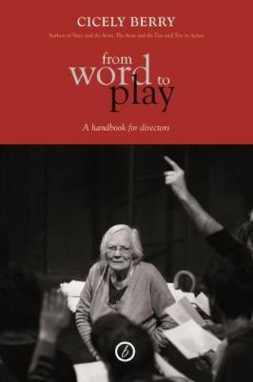 Picture of From Word To Play: A Textual Handbook for Actors a