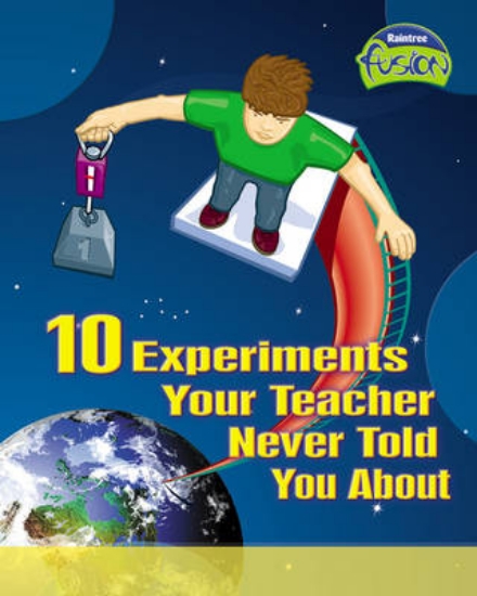 Picture of 10 Experiments Your Teacher Never Told You About