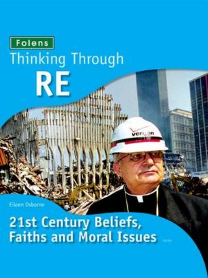 Picture of Thinking Through RE: 21ST Century Beliefs, Faiths