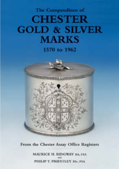 Picture of Compendium of Chester Gold & Silver Marks 1570-196