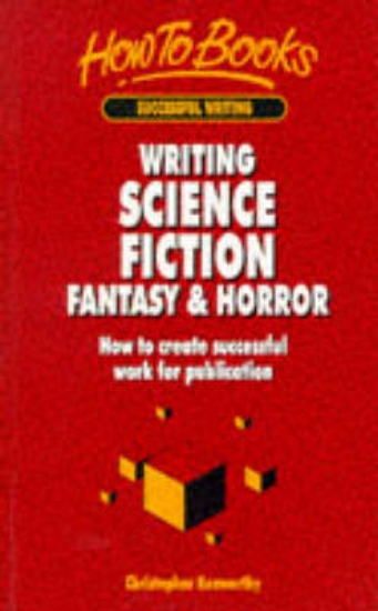 Picture of Writing Science Fiction, Fantasy &amp; Horror
