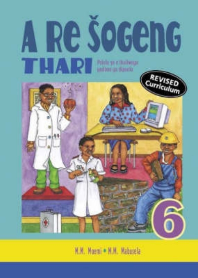 Picture of A re sogeng thari : Gr 6: Learner's book