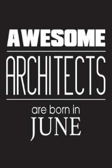 Picture of Awesome Architects Are Born in June