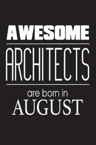 Picture of Awesome Architects Are Born In August