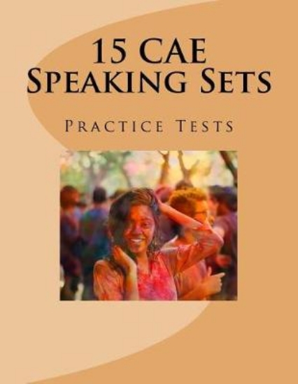 Picture of 15 CAE Speaking Sets. Practice Tests.