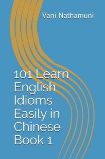 Picture of 101 Learn English Idioms Easily in Chinese Book 1