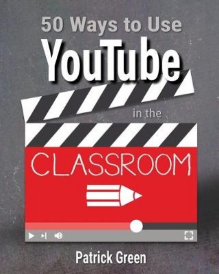 Picture of 50 Ways to Use YouTube in the Classroom