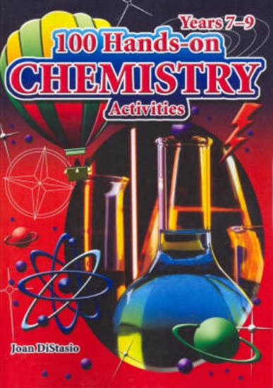 Picture of 100 Hands on Chemistry Activities: Years 7-9