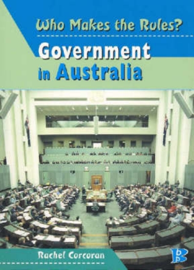 Picture of Who Makes the Rules? : Government in Australia